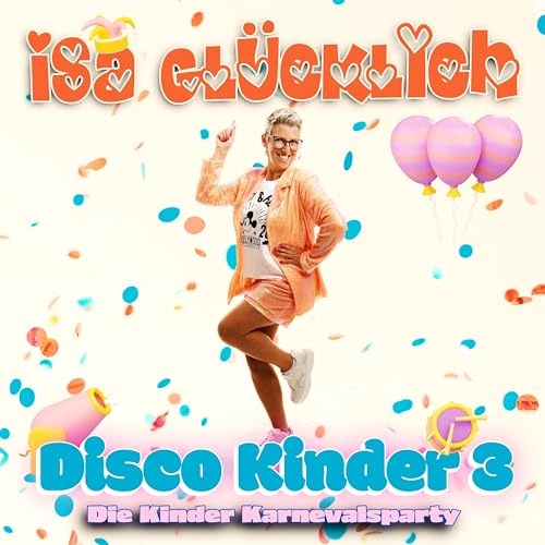 Disco Kinder 3 - die Kinder Karnevalsparty von Karussell (Universal Music)