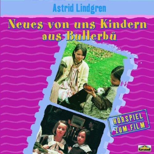 Neues von uns Kindern aus Bullerbü (Hörspiel zum Film) von Karussell (Universal Music)