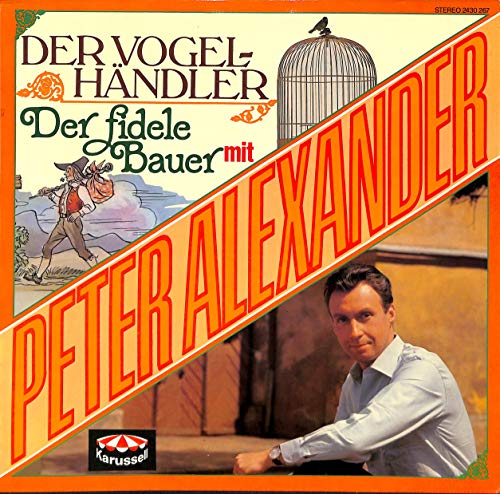 Zeller / West / Held / Fall / Leon / Wiener: Der Vogelhändler, Der fidele Bauer mit Peter Alexander - 2430267 - Vinyl LP von Karussell