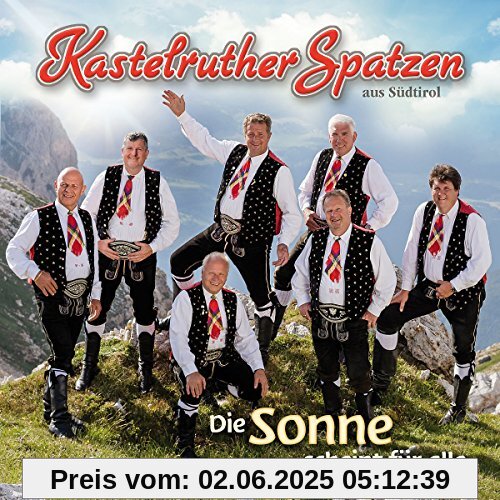 Die Sonne scheint für alle von Kastelruther Spatzen