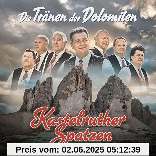 Die Tränen der Dolomiten von Kastelruther Spatzen