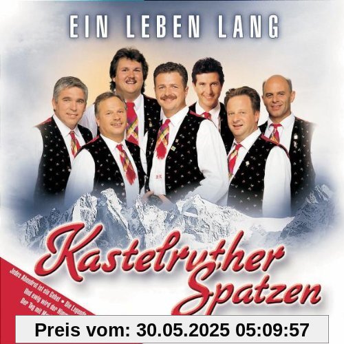Ein Leben Lang von Kastelruther Spatzen