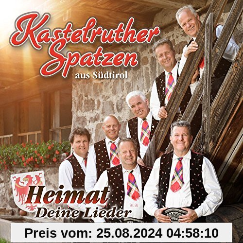 Heimat - Deine Lieder von Kastelruther Spatzen