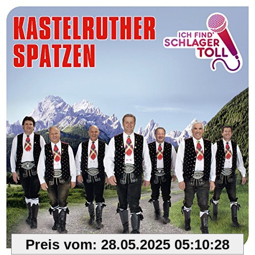 Ich Find' Schlager Toll (Das Beste) von Kastelruther Spatzen