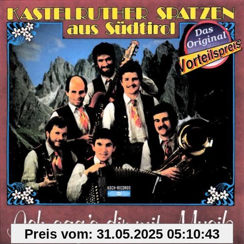 Ich Sag's Dir Mit Musik von Kastelruther Spatzen