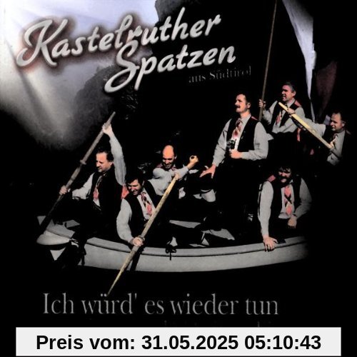 Ich würd es wieder tun - Best Of Vol. 3 von Kastelruther Spatzen