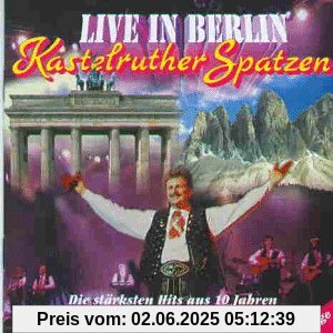 Live in Berlin von Kastelruther Spatzen