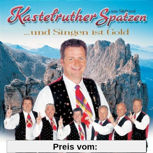 ...und Singen ist Gold (Limited Edition) von Kastelruther Spatzen