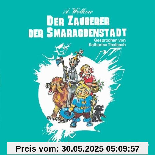Der Zauberer der Smaragdenstadt, Gesprochen von Katharina Thalbach Der Zauberer der Smaragdenstadt, Gesprochen von Katharina Thalbach von Katharina Thalbach