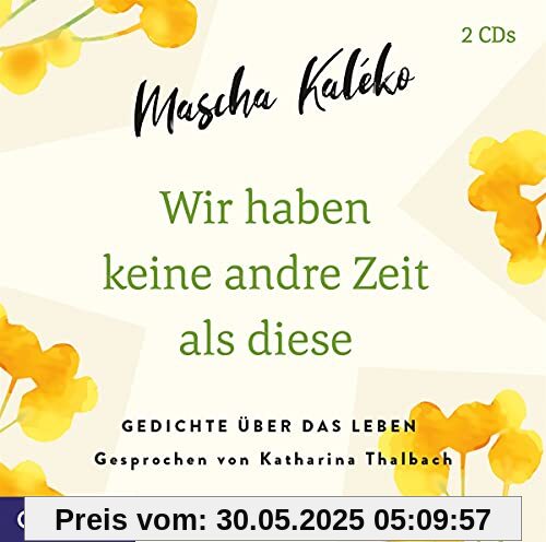 Wir Haben Keine Andre Zeit Als Diese (Gedichte Übe Wir Haben Keine Andre Zeit Als Diese (Gedichte Übe von Katharina Thalbach