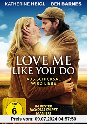 Love Me Like You Do - Aus Schicksal wird Liebe von Katherine Heigl
