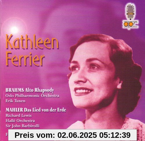 Mahler: Das Lied von der Erde / Brahms: Alt-Rhapsodie Op.53 Mahler: Das Lied von der Erde / Brahms: Alt-Rhapsodie Op.53 von Kathleen Ferrier