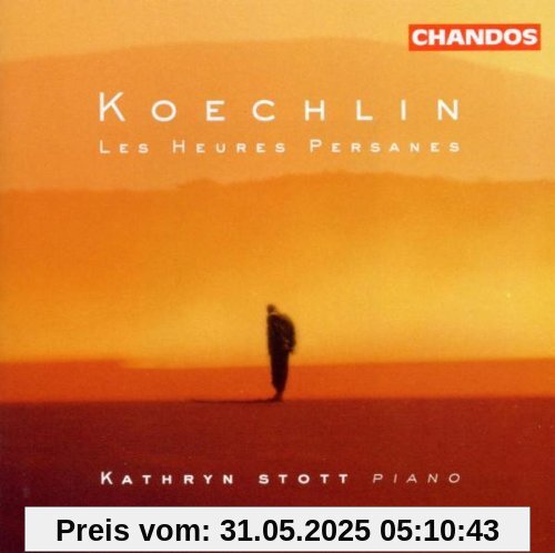 Koechlin: Les Heures Persanes Op.65 von Kathryn Stott
