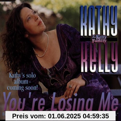 You'Re Losing Me You'Re Losing Me von Kathy Kelly
