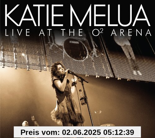 Live at the O2 Arena Live at the O2 Arena von Katie Melua