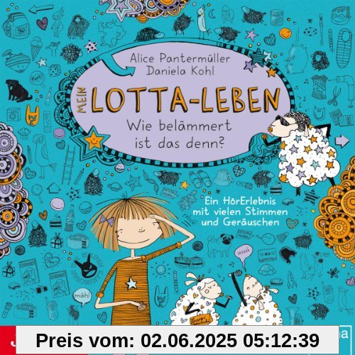 Mein Lotta-Leben: Wie Belämmert Ist das Denn? Mein Lotta-Leben: Wie Belämmert Ist das Denn? von Katinka Kultscher