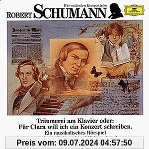 Wir entdecken Komponisten - Robert Schumann: Träumerei von Katrin Behrend