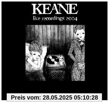 Live Recordings 2004 von Keane