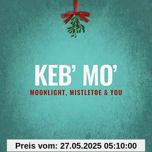 Moonlight,Mistletoe and You Moonlight,Mistletoe and You von Keb'Mo'