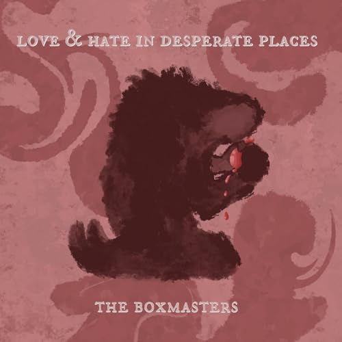 Love & Hate In Desperate Places von Thirty Tigers