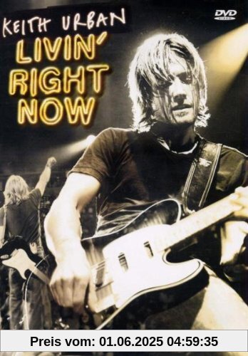 Keith Urban - Livin' right now von Keith Urban