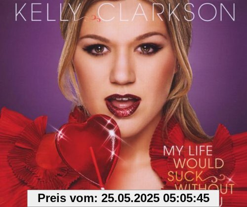 My Life Would Suck Without You von Kelly Clarkson