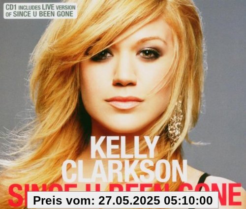 Since U Been Gone Since U Been Gone von Kelly Clarkson