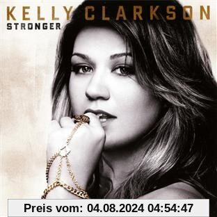 Stronger (Deluxe Version) inkl. 4 Bonustracks von Kelly Clarkson