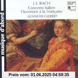 Concerto Italien/Ouverture Concerto Italien/Ouverture von Kenneth Gilbert