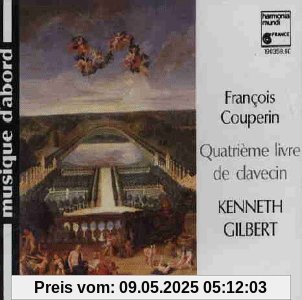 Couperin Quatrieme Livre de von Kenneth Gilbert