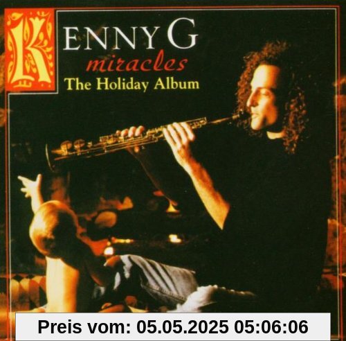 Miracles-the Holiday Album Miracles-the Holiday Album von Kenny G