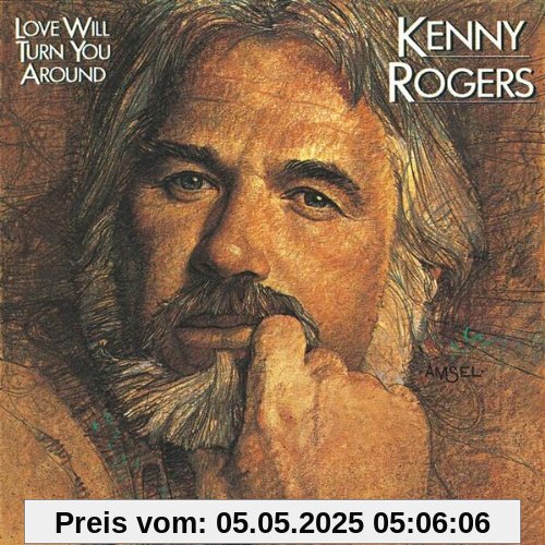 Love Will Turn You Around Love Will Turn You Around von Kenny Rogers