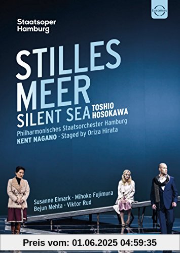 Hosokawa: Stilles Meer (Staatsoper Hamburg 2016) von Kent Nagano
