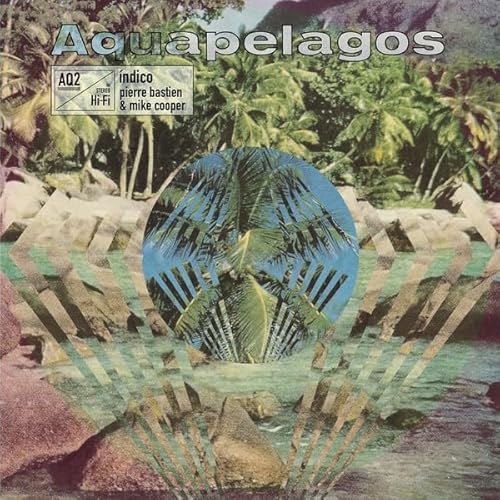 Aquapelagos Vol. 2: Indico [Vinyl LP] von Keroxen/Discrepant (Hoanzl)