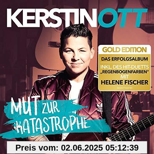 Mut zur Katastrophe (Gold Edition inkl. Regenbogenfarben - Duett mit Helene Fischer) von Kerstin Ott