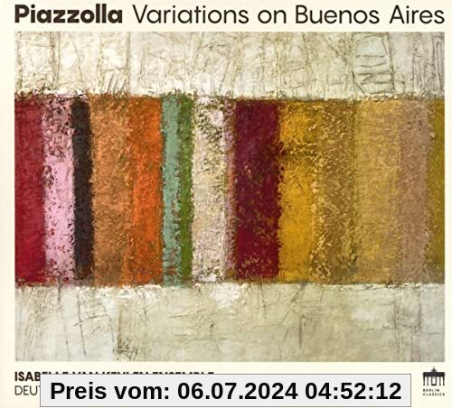 Piazzolla - Variations on Buenos Aires von Keulen, Isabelle Van