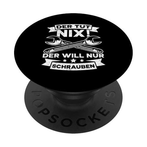 Der Tut Nix Der Will Nur Schrauben Autoschrauber Wartung PopSockets Klebender PopGrip Der Tut Nix Der Will Nur Schrauben Autoschrauber Wartung PopSockets Klebender PopGrip von Kfz-Mechaniker Werkstatt Automechaniker Kfz