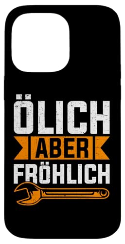 Ölich Aber Fröhlich Autoschrauber Kfz Autowerkstatt Hülle für iPhone 14 Pro Max Ölich Aber Fröhlich Autoschrauber Kfz Autowerkstatt Hülle für iPhone 14 Pro Max von Kfz-Mechaniker Werkstatt Automechaniker Kfz