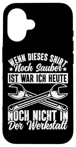 Wenn Dieses Shirt Noch Sauber Ist Werkstatt Autoschrauber Hülle für iPhone 16 Wenn Dieses Shirt Noch Sauber Ist Werkstatt Autoschrauber Hülle für iPhone 16 von Kfz-Mechaniker Werkstatt Automechaniker Kfz