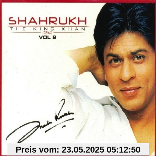 The King Khan Vol. 2 (Best of Shahrukh Khan Soundtracks) von Khan, Shah Rukh