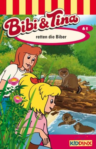 Folge 61: Bibi und Tina retten die Biber [MC] [Musikkassette] von Kiddinx (Audio)