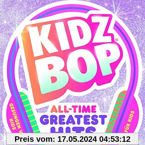 Kidz Bop All-time Greatest Hits von Kidz Bop Kids