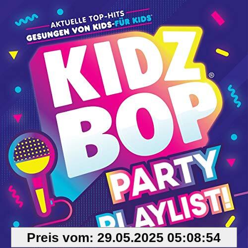 Kidz Bop Party Playlist! Kidz Bop Party Playlist! von Kidz Bop Kids