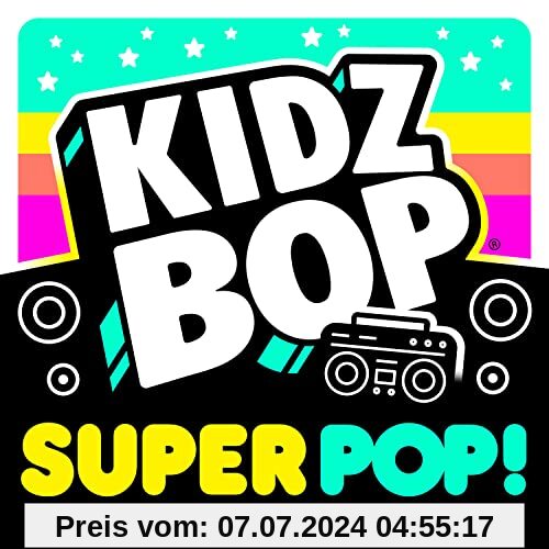 Kidz Bop Super Pop! von Kidz Bop Kids