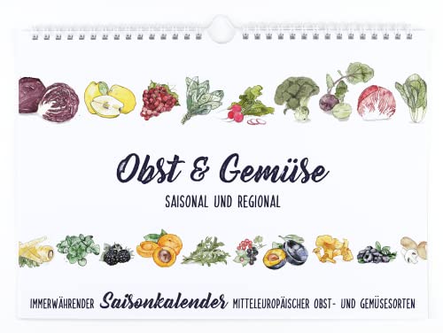 Saisonkalender für Obst und Gemüse | Immerwährender Wandkalender mit heimischen Obst- und Gemüsesorten (Wandkalender) von Kigebu