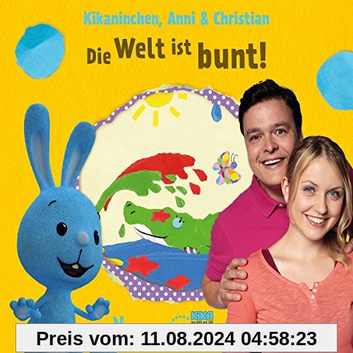 Die Welt Ist Bunt! Das 3. Album von Kikaninchen, Anni & Christian