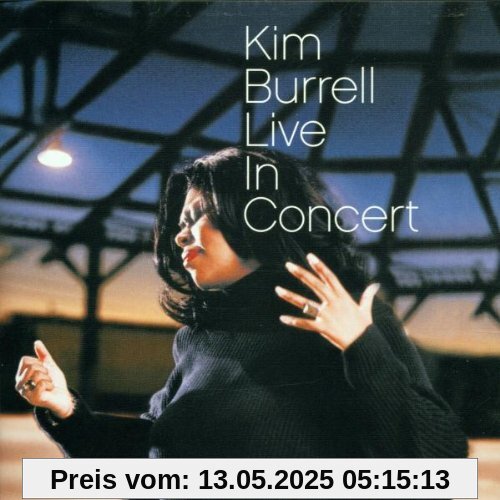 Live in Concert Live in Concert von Kim Burrell