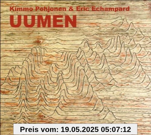 Uumen Uumen von Kimmo Pohjonen & Eric Echampar