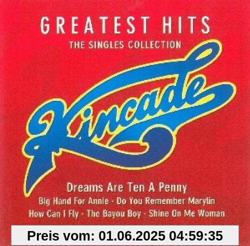 Greatest Hits-the Singles Coll Greatest Hits-the Singles Coll von Kincade