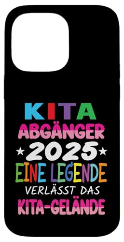 Kita Abgänger 2025 Eine Legende Verlässt Das Kita Gelände Hülle für iPhone 14 Pro Max von Kindergarten Schultüte Geschenke für Mädchen Jungs